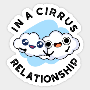 I'm In A Cirrus Relationship Cute Cloud Pun Sticker
